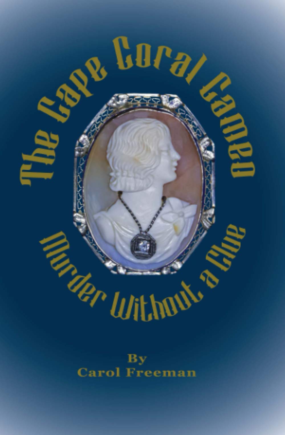 Book cover image. The Cape Coral Cameo: Murder without a Clue