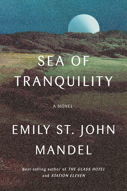 Book Cover of Sea of Tranquility by Emily St. John Mandel