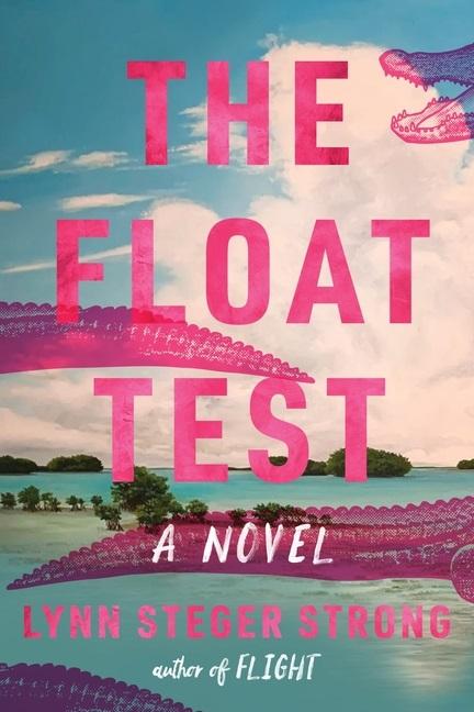 Book jacket of The Float Test by Lynn Steger Strong
